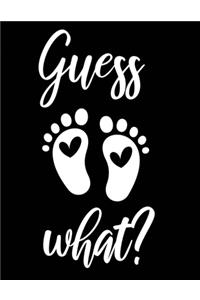 Guess what?