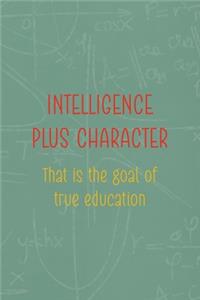 Intelligence Plus Character That Is The Goal Of True Education