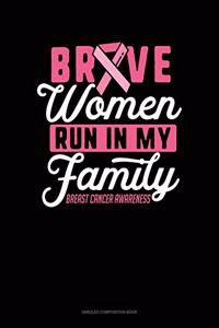Brave Women Run In My Family Breast Cancer Awareness