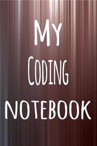 My Coding Notebook: The perfect way to record your hobby - 6x9 119 page lined journal!