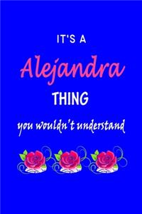 It's A Alejandra Thing You Wouldn't Understand
