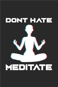 Don't hate meditate