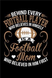 Behind Every Football Player Who Believes in Himself is a Mom Who Believes in Him First