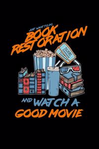 Book restoration and watch a good movie