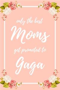 Only the Best Moms Get Promoted To Gaga