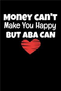 Money Can't Make You Happy But Aba Can
