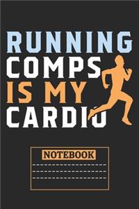 Running Comps Is My Cardio
