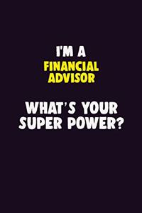 I'M A Financial Advisor, What's Your Super Power?