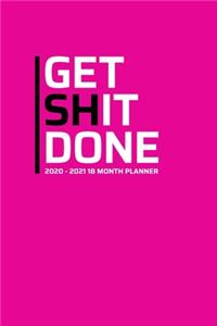 Get Shit Done 2020-2021 18 Month Planner
