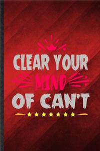 Clear Your Mind of Can't