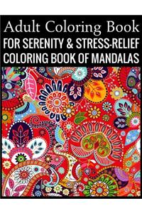 Adult Coloring Book For Serenity & Stress-Relief Coloring Book Of Mandalas