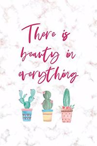 There Is Beauty In Everything