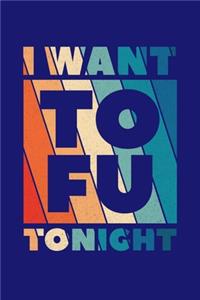 I Want Tofu Tonight