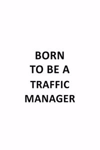 Born To Be A Traffic Manager