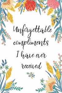 Unforgettable Compliments I Have Ever Received