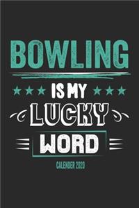 Bowling Is My Lucky Word Calender 2020: Funny Cool Bowling Calender 2020 - Monthly & Weekly Planner - 6x9 - 128 Pages - Cute Gift For for Bowling Players, Champions, Fans, Enthusiasts