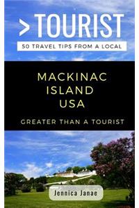 Greater Than a Tourist- Mackinac Island Michigan USA
