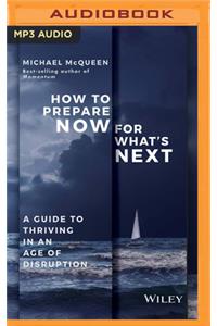 How to Prepare Now for What's Next
