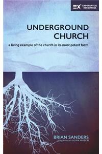 Underground Church: A Living Example of the Church in Its Most Potent Form