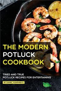 The Modern Potluck Cookbook: Tried and True Potluck Recipes for Entertaining