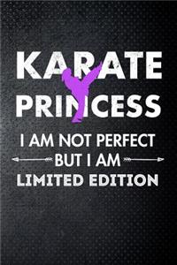 Karate princess I am not perfect but I am limited edition