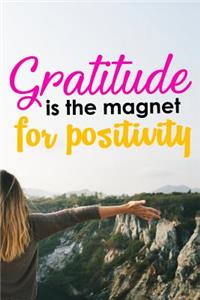 Gratitude Is the Magnet for Positivity