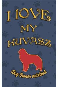 I Love My Kuvasz - Dog Owner Notebook