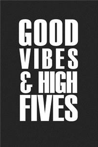 Good Vibes and High Fives