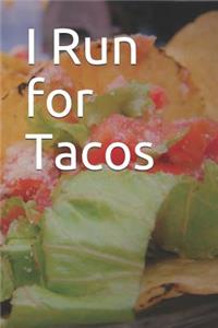 I Run for Tacos