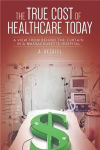 The True Cost of Healthcare Today