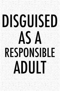 Disguised as a Responsible Adult