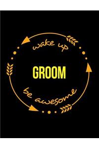 Wake Up Groom Be Awesome Notebook for Barbers and Hairdressers, Composition Journal
