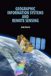 Geographic Information Systems and Remote Sensing by Jude Burris