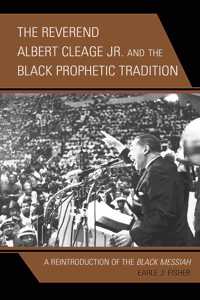 Reverend Albert Cleage Jr. and the Black Prophetic Tradition