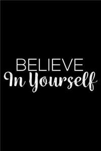 Believe in Yourself