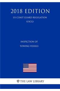 Inspection of Towing Vessels (Us Coast Guard Regulation) (Uscg) (2018 Edition)