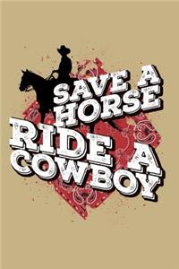 Save a Horse Ride a Cowboy