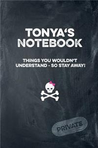Tonya's Notebook Things You Wouldn't Understand So Stay Away! Private