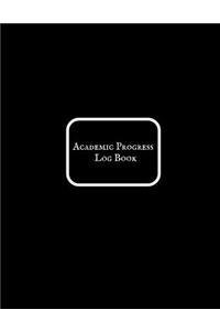 Academic Progress Log Book: Practical Guide to Assessment Report for Student Grading Exceptional Logbook for Teachers & Parent Student Improvement Plans