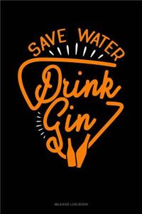 Save Water Drink Gin