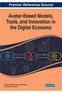 Avatar-Based Models, Tools, and Innovation in the Digital Economy