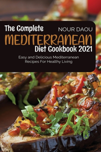 The Complete Mediterranean Diet Cookbook 2021