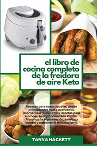 El Libro de Cocina Completo de la Freidora de Aire Keto