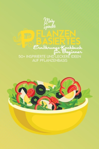 Pflanzenbasiertes Ernährungs-Kochbuch Für Beginner
