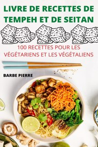 Livre de Recettes de Tempeh Et de Seitan