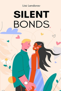Silent Bonds