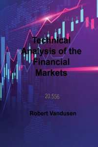 Technical Analysis of the Financial Markets