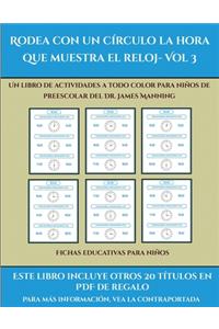 Fichas educativas para niños (Rodea con un círculo la hora que muestra el reloj- Vol 3)