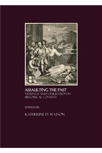 Assaulting the Past: Violence and Civilization in Historical Context