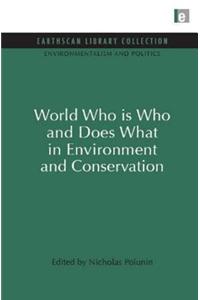 World Who is Who and Does What in Environment and Conservation